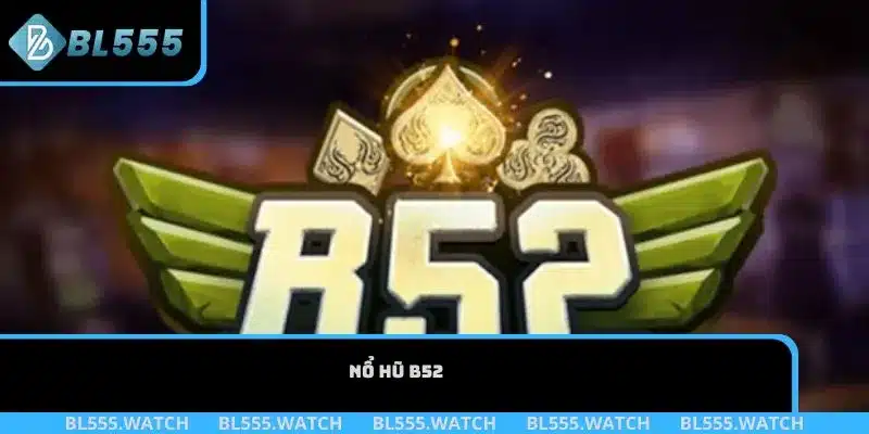 Nổ hũ B52